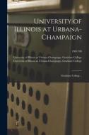 University of Illinois at Urbana-Champaign: Graduate College ..; 1907/08 edito da LIGHTNING SOURCE INC