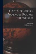 Captain Cook's Voyages Round the World [microform] di James Cook edito da LIGHTNING SOURCE INC
