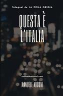 QUESTA L'ITALIA: SIDEQUEL DE LA ZONA G di MANUELE MIGONI edito da LIGHTNING SOURCE UK LTD