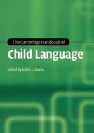 The Cambridge Handbook Of Child Language edito da Cambridge University Press