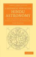 A Historical View of the Hindu Astronomy di John Bentley edito da Cambridge University Press