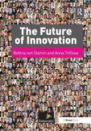 The Future of Innovation di Anna Trifilova edito da Taylor & Francis Ltd
