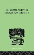 On Shame and the Search for Identity di Helen Merrell Lynd edito da ROUTLEDGE