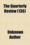 The Quarterly Review Volume 136 di Unknown Author, William Gifford edito da Rarebooksclub.com