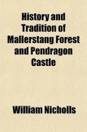 History And Tradition Of Mallerstang For di William Nicholls edito da General Books