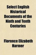 Select English Historical Documents Of T di Florence Elizabeth Harmer edito da General Books