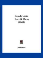 Besedy Casu: Rocnik Osmy (1903) di Jan Herben edito da Kessinger Publishing