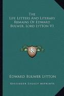 The Life Letters and Literary Remains of Edward Bulwer, Lord Lytton V1 di Edward Bulwer Lytton Lytton edito da Kessinger Publishing