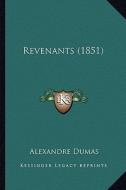 Revenants (1851) di Alexandre Dumas edito da Kessinger Publishing