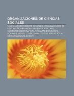 Organizaciones de ciencias sociales di Fuente Wikipedia edito da Books LLC, Reference Series