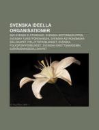 Svenska Ideella Organisationer: Sek Sven di K. Lla Wikipedia edito da Books LLC, Wiki Series