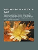 Naturais De Vila Nova De Gaia: Ant Nio P di Fonte Wikipedia edito da Books LLC, Wiki Series