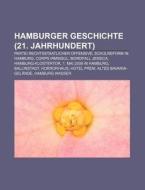 Hamburger Geschichte (21. Jahrhundert) di Quelle Wikipedia edito da Books LLC, Reference Series