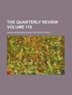 The Quarterly Review Volume 118 di Baron Rowland Edmund Prothero Ernle edito da Rarebooksclub.com