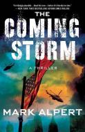 The Coming Storm: A Thriller di Mark Alpert edito da ST MARTINS PR