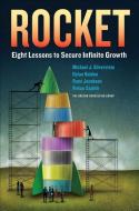 Rocket: Eight Lessons to Secure Infinite Growth di Michael J. Silverstein, Dylan Bolden, Rune Jacobsen edito da MCGRAW HILL BOOK CO