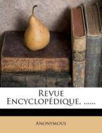 Revue Encyclop Dique, ...... edito da Nabu Press
