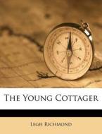 The Young Cottager di Legh Richmond edito da Nabu Press