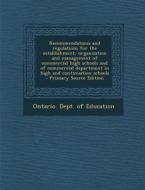 Recommendations and Regulations for the Establishment, Organization and Management of Commercial High Schools and of Commercial Department in High and edito da Nabu Press