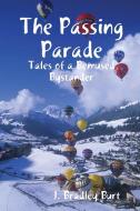 The Passing Parade di J. Bradley Burt edito da Lulu.com