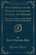 Masterpieces Of The World's Literature, Ancient And Modern di Harry Thurston Peck edito da Forgotten Books