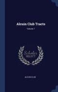 Alcuin Club Tracts; Volume 7 di ALCUIN CLUB edito da Lightning Source Uk Ltd