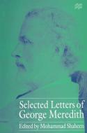 Selected Letters of George Meredith di Mohammad Shaheen edito da Palgrave Macmillan