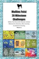 Mullins Feist 20 Milestone Challenges Mullins Feist Memorable Moments.Includes Milestones for Memories, Gifts, Grooming, di Today Doggy edito da LIGHTNING SOURCE INC