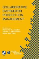 Collaborative Systems for Production Management di Harinder S. Jagdev, Johan C. Wortmann, Henk Jan Pels edito da Springer US