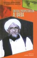 Critical Perspectives on Al Qaeda edito da Rosen Publishing Group