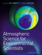 Atmospheric Science for Environmental Scientists di C. Nick Hewitt edito da Wiley-Blackwell