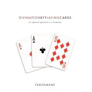 Divination By Playing Cards di Fadunmade edito da Xlibris Us