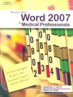 Microsoft Office Word 2007 For Medical Professionals di Jennifer Duffy, Carol M. Cram edito da Cengage Learning, Inc