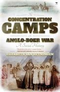The Concentration Camps of the Anglo-Boer War: A Social History di Elizabeth Van Heyningen edito da JACANA MEDIA