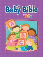 The Baby Bible ABCs di Robin Currie edito da David C Cook