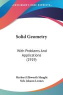 Solid Geometry: With Problems and Applications (1919) di Herbert Ellsworth Slaught, Nels Johann Lennes edito da Kessinger Publishing