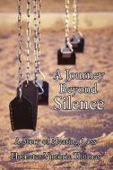 A Journey Beyond Silence: A Story of Hearing Loss di Victoria Thoma Elometer Victoria Thomas edito da AUTHORHOUSE