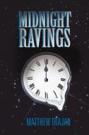 Midnight Ravings di Matthew Trajan edito da Xlibris Corporation