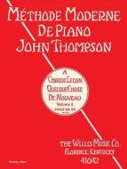 John Thompson's Modern Course for the Piano - First Grade (French): First Grade - French Edition di John Thompson edito da WILLIS MUSIC CO
