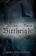The Briton and the Dane: Birthright Second Edition di Mary Ann Bernal edito da Createspace