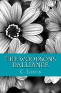 The Woodsons - Dalliance: The Second Volume of the Woodsons Trilogy di C. Lemes edito da Createspace