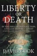 Liberty or Death di MR David Cook edito da Createspace