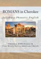 Romans in Cherokee di Rev Johannah Meeks Ries, Brian Wilkes edito da Createspace