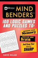Mensaa Mind Benders: 100 Logic Games and Puzzles to Improve Your Memory, Exercise Your Brain, and Keep Your Mind Sharp di David Millar edito da SKYHORSE PUB