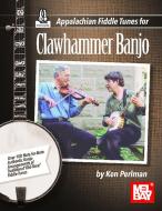 Appalachian Fiddle Tunes for Clawhammer Banjo di Ken Perlman edito da MEL BAY PUBN INC