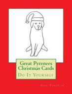 Great Pyrenees Christmas Cards: Do It Yourself di Gail Forsyth edito da Createspace