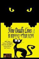 Nine Deadly Lives: An Anthology of Feline Fiction di Livia J. Washburn, Bill Crider, Cheryl Pierson edito da Createspace