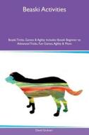 Beaski Activities Beaski Tricks, Games & Agility Includes di David Graham edito da Global Pet Care International
