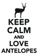 Keep Calm & Love Antelopes Notebook & Journal. Productivity Work Planner & Idea Notepad di Calming Lounge edito da Global Pet Care International