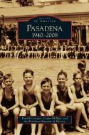 Pasadena: 1940-2008 di Patrick Conyers, Cedar Phillips, Pasadena Museum of History edito da ARCADIA LIB ED
